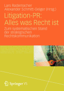 Litigation-PR: Alles Was Recht Ist: Zum Systematischen Stand Der Strategischen Rechtskommunikation
