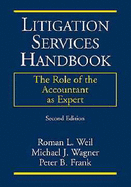 Litigation Services Handbook - Weil, Roman L, PH.D., C.M.A., CPA (Editor), and Wagner, Michael J, J.D., CPA (Editor), and Frank, Peter B (Editor)