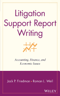 Litigation Support Report Writing: Accounting, Finance, and Economic Issues