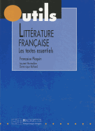 Litterature Francaise: Les Textes Essentiels