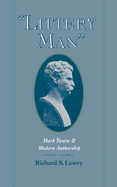 Littery Man: Mark Twain & Modern Authorship