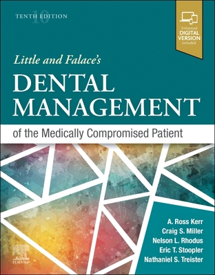 Little and Falace's Dental Management of the Medically Compromised Patient - Miller, Craig, DMD, MS, and Rhodus, Nelson L, DMD, MPH, and Treister, Nathaniel S, DMD