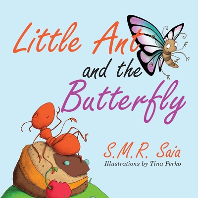 Little Ant and the Butterfly: Appearances Can Be Deceiving - Saia, S M R