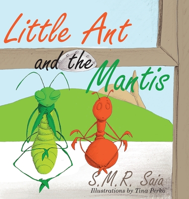 Little Ant and the Mantis: Count Your Blessings - Saia, S M R