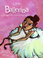 Little Ballerina: A Children's Book Inspired by Edgar Degas