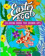 Little. Big. Huge. The universe of an Easter Egg: coloring book for grown-ups