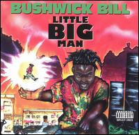 Little Big Man - Bushwick Bill