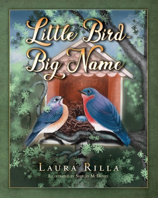 Little Bird-Big Name - Rilla, Laura