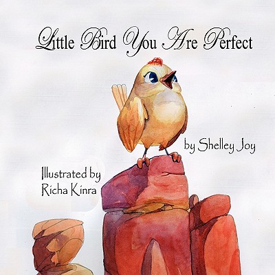 Little Bird You Are Perfect - Joy, Shelley