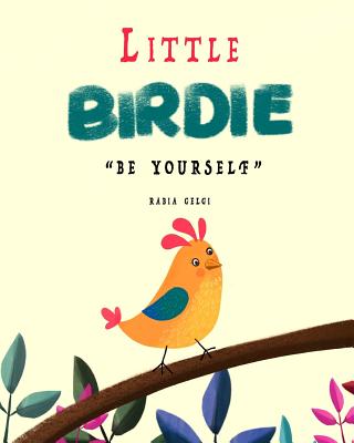 Little Birdie: be yourself - Gelgi, Rabia