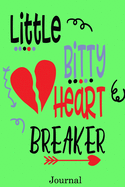 Little Bitty Heart Breaker Journal: Valentine's Day Notebook Journal Perfect Gift Idea for Girlfriend or Boyfriend and with the Person You Love