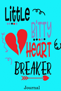 Little Bitty Heart Breaker Journal: Valentine's Day Notebook Journal Perfect Gift Idea for Girlfriend or Boyfriend