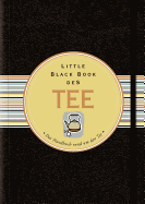 Little Black Book vom Tee: Das Handbuch rund um den Tee