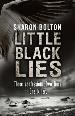 Little Black Lies: Three Confessions. Two Liars. One Killer. - Bolton, Sharon