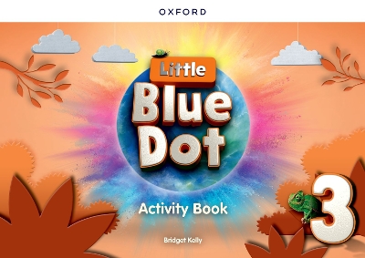 Little Blue Dot: Level 3: Activity Book: Print Activity Book - Kelly, Bridget