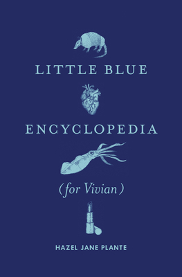 Little Blue Encyclopedia: (For Vivian) - Plante, Hazel Jane