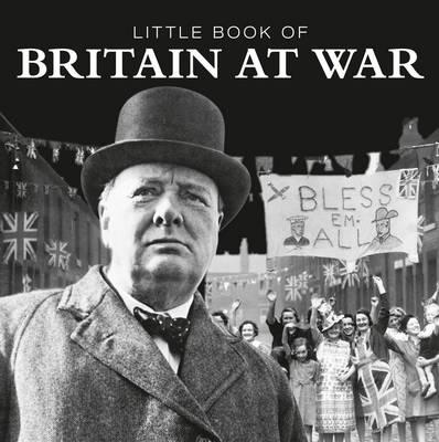 Little Book of Britain at War - Morgan, Pat