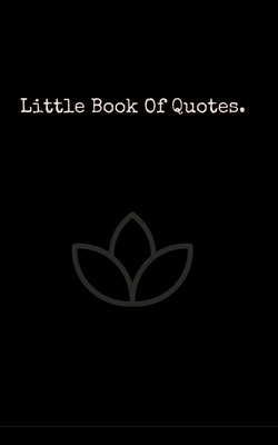 Little Book Of Quotes: The best quotes from the worlds most influential people. - Recovery, My Wealthy