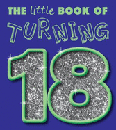 Little Book Of Turning 18