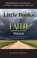 Little Books of Faith - Trials: The ABC of Dealing with Various Dilemmas in our Lives