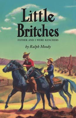 Little Britches: Father and I Were Ranchers - Moody, Ralph
