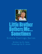 Little Brother Bothers Me...Sometimes: An interactive behavioral coloring book