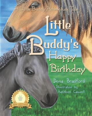 Little Buddy's Happy Birthday: A Little Buddy Adventure Tale - Bradford, Dena