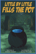 Little by little Fills the Pot
