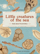 Little Creatures of the Sea - Book about Foraminifera: Book about Foraminifera