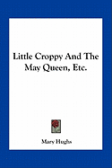 Little Croppy And The May Queen, Etc.