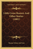 Little Cross-Bearers And Other Stories (1881)