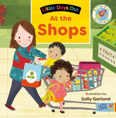 Little Days Out: At the Shops - Garland, Sally (Illustrator)