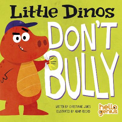 Little Dinos Don't Bully - Jones, Christianne