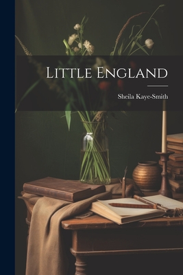 Little England - Kaye-Smith, Sheila