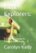 Little Explorers: A Preschool Guide to Outdoor Adventure