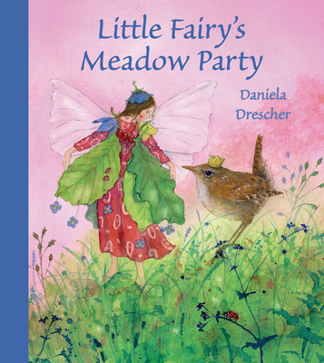 Little Fairy's Meadow Party - Drescher, Daniela