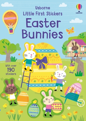 Little First Stickers Easter Bunnies: An Easter and Springtime Book for Kids - Greenwell, Jessica