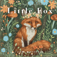 Little Fox: Educational Children's Picture Book About Foxes Filled With Real Photos, Art, & Fox Facts