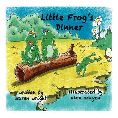 Little Frog's Dinner - Wright, Karen