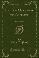 Little Gateways to Science: Bird Stories (Classic Reprint)