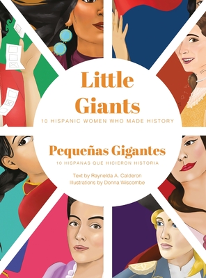 Little Giants =: Pequeanas Gigantes - Calderon, Raynelda a, and Donna, Wiscombe (Illustrator)