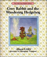 Little Grey Rabbit and the Wandering Hedgehog