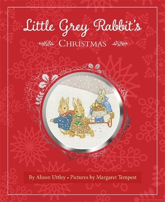Little Grey Rabbit's Christmas - and the Trustees of the Estate of the Late Margaret Mary, The Alison Uttley Literary Property Trust