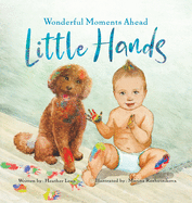 Little Hands: Wonderful Moments Ahead