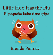 Little Hoo Has the Flu / El Pequeo Bho Tiene Gripe