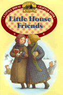 Little House Friends - Wilder, Laura Ingalls, and Henson, Heather