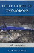 Little House of Oxymorons: with commentaries