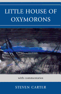 Little House of Oxymorons: With Commentaries