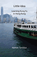 Little Idea: Learning Kung Fu in Hong Kong