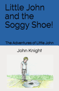 Little John and the Soggy Shoe!